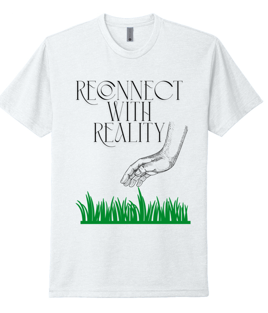 Reconnect with reality shirt