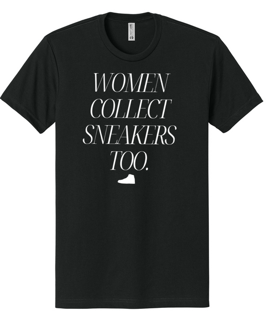 Women collect sneakers too shirt