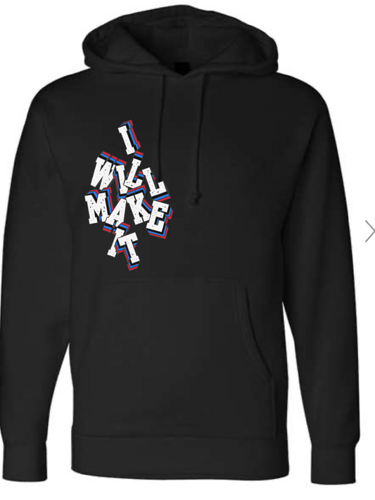 I Will Make It Hoodie