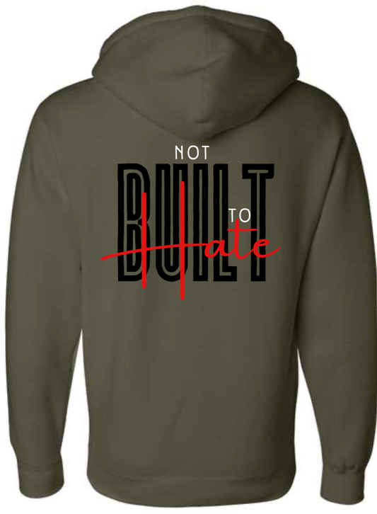 Not Built to Hate hoodie