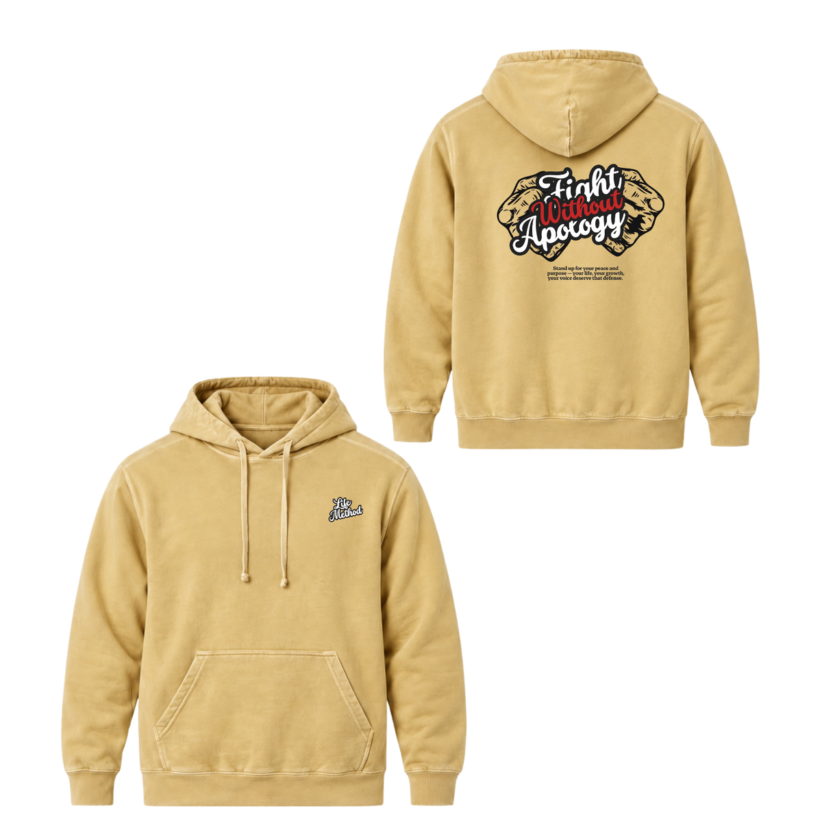 Life Method Fight Without Apology hoodie in mustard yellow, back clenched fists script graphic